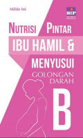 Nutrisi Pintar Ibu Hamil & Menyusui Golongan Darah B