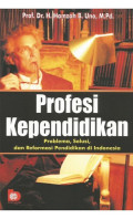 Profesi Kependidikan: Problem, Solusi, dan Reformasi Pendidikan di Indonesia