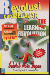 Revolusi Cara Belajar (The Learning Revolution): Belajar akan Efektif Kalau Anda dalam Keadaan 