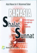 Rahasia Shalat Sunnat: Bimbingan Lengkap dan Praktis