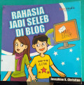 Rahasia jadi Seleb Di Blog