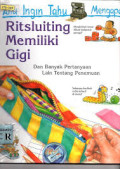 Aku Ingin Tahu Mengapa: Ritsluiting Memiliki Gigi