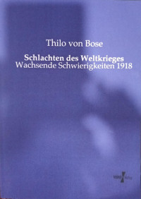 Schlachten des Weltkrieges: Wachsende Schwierigkeiten 1918 (Pertempuran Perang Dunia: Meningkatnya Kesulitan 1918)