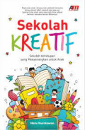 Sekolah Kreatif: Sekolah Kehidupan yang Menyenangkan untuk Anak