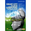 Smart City Beserta Cloud Computing Dan Teknologi-Teknologi Pendukung Lainnya