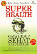 Super Health: Gaya Hidup Sehat Rasulullah