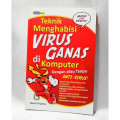 Teknik Menghabisi Virus Ganas di Komputer Dengan Atau Tanpa Anti-virus