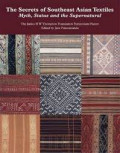 The Secret of Southeast Asian Textiles: Myth, Status and the Supernatural
