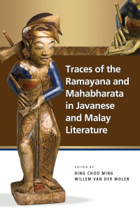Traces of the Ramayana and Mahabharata in Javanese and Malay Literature