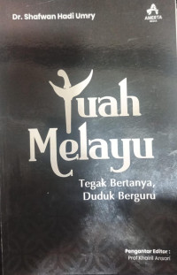 Tuah Melayu: Tegak Bertanya, Duduk Berguru