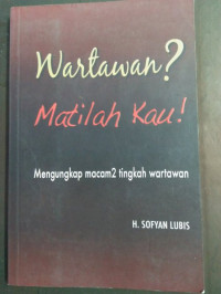 Wartawan? Matilah Kau