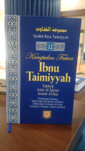 Kumpulan Fatwa Ibnu Taimiyyah: Pembahasan Tentang: Tafsir Surah Al-Imran, An-nisa, Al Maidah al Anaam, Al Araf Al Anfaal, At Taubah, Yunus dan Huud