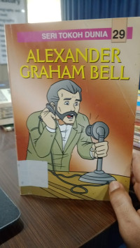Seri Tokoh Dunia Alexander Graham Bell