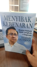Menyebak Kebenaran Drama Hukum Jejak Langkah dan Gagasan Irman Gusman