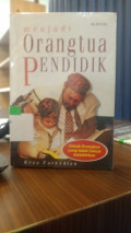 Menjadi Orangtua Pendidik: Untuk Orangtua Yang Tidak Hanya Melahirkan