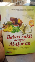 Bebas Sakit dengan Al-quran: Aneka Resep Pengobatan Qu'ani untuk keluhan fisik dan mental