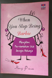 When You Stop Being Barbie: Menjalani Pertambahan Usia dengan Bahagia