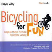 Bicycling For Fun: Langkah Mudah Memulai Bersepeda Gunung