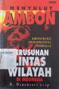 Menyulut Ambon: Kronollogi Merambatnya berbagai kerusuhan lintas wilayah di Indonesia