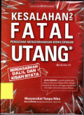 Kesalahan Fatal Pengusaha Mengembangkan Bisnis Dengan Utang