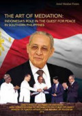The Art Of Mediation: Indonesia's role in the quest for peace in Southern Philippines