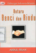 Hubungan Indonesia-Belanda: Antara Benci dan Rindu