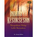 Indahnya Kesuksesan Menjadikan Hidup Lebih Bermakna