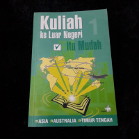 Kuliah Ke Luar Negeri Itu Mudah: Seri sia, Australia dan Timur Tengah