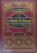 Encyclopedia Of Dr. Mahathir Bin Mohamad: Prime Minister Of Malaysia: Volume 8
