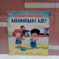 Mengapa Aku Harus Menghemat Air