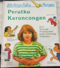 Aku Ingin Tahu Mengapa: Perutku Keroncongan