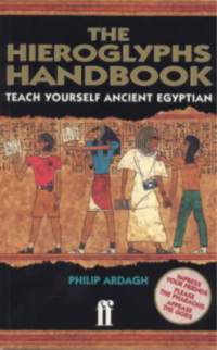 The Hieroglyps Handbook: Teach Yourself Ancient Egyptian