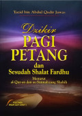 Dzikir Pagi Petang dan Sesudah Shalat Fardu: Menurut Al-Quran dan As-Sunnah yang Shahih