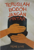 Teruslah Bodoh Jangan Pintar