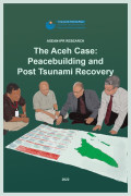 The Aceh Case: Peacebuilding Post Tsunamy Recovery