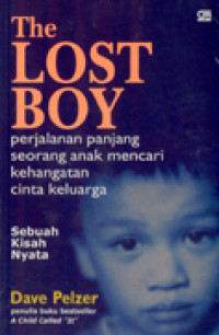 The Lost Boy: Sebuah Kisah Nyata Perjalanan Panjang Seorang Anak Mencari Kehangatan Cinta Keluarga