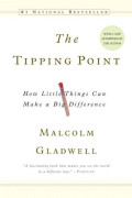 The Tipping Point: How Little Things Can Make a Big Difference.