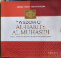 The Wisdom of Al-Harits Al-Muhasibi: 91 Kiat Menikmati Ibadah dan Hidup Penuh Anugerah