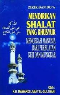 Zikir Dan Doa: Mendirikan Shalat Yang Khusyuk