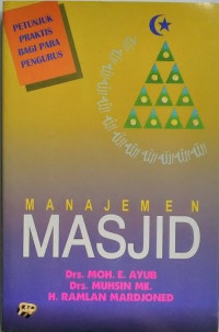 Image of Manajemen Masjid: Petunjuk Praktis Bagi Para Pengurus
